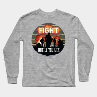 Be The Strong Army, Fight Until You Win Long Sleeve T-Shirt